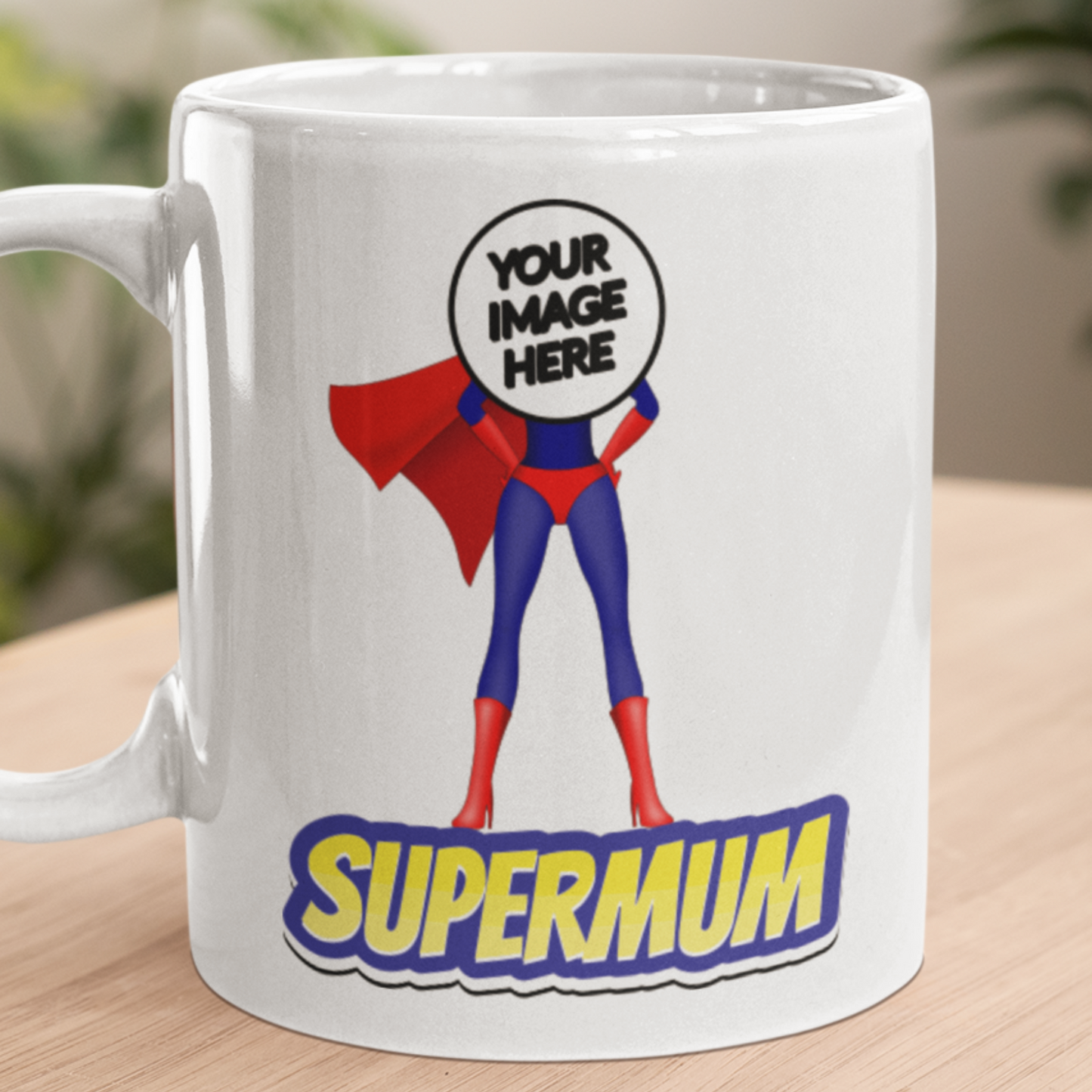 supermum mug showing "your image here"