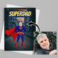 personalised photo greeting card of a man as a superhero posing in a street with the caption "super dad"