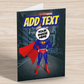 personalised photo greeting card of a man as a superhero posing in a street with the caption "add text" showing "your image here"